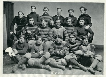 Members of the West Virginia University Football Team, 1895: Top Row: Ralph Caldwell, Harry Cole, W. J. Brunner, W. B. Cutright (manager), Henry Nelly and George M. Ford. Middle Row: Henry M. White, John Nethken, William Standiford, George R. Krebs, F. H. Yost. Bottom Row: Lew Robb, Joe Keely, Henry M. Lepps, Walter South, Chip Rane.